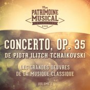 Les grandes œuvres de la musique classique : « concerto, op. 35 » de piotr ilitch tchaïkovski