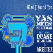 Glad I Found You (Duane Lea & ArKiTeX Remix)