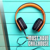 Must Have Chillhouse