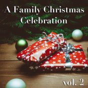 A Family Christmas Celebration vol. 2