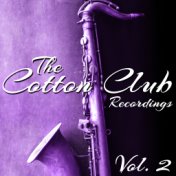 The Cotton Club Recordings, Vol. 2