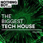 Nothing But... The Biggest Tech House, Vol. 15