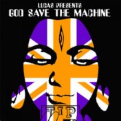 God Save The Machine