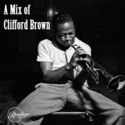 A Mix of Clifford Brown