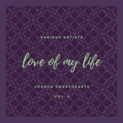 Love of My Life (Lounge Sweethearts), Vol. 4