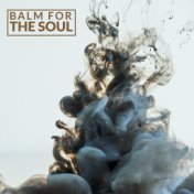 Balm for the Soul - Soothing Jazz Music to Relax