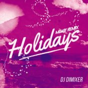 Holidays (Mijast Remix)