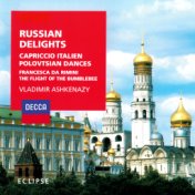 Russian Delights - Borodin: Polovtsian Dances / Tchaikovsky: Francesca da Rimini; Capriccio italien / Rimsky-Korsakov: The Tale ...