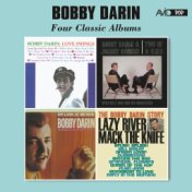 Four Classic Albums (Love Swings / Two of a Kind / The Bobby Darin Story / Oh! Look at Me Now) [Remastered]