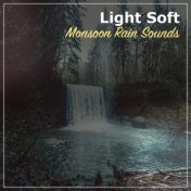 #19 Light Soft Monsoon Rain Sounds