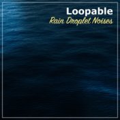 #19 Loopable Rain Droplet Noises