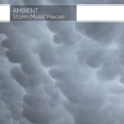 Ambient Storm Music Pieces for Relaxation
