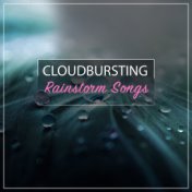 #10 Cloudbursting Rainstorm Songs for Relaxing & Sleep