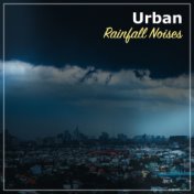 #10 Urban Rainfall Noises