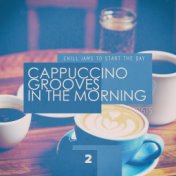 Cappuccino Grooves in the Morning - 2