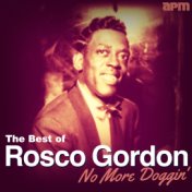No More Doggin' - The Best Of Rosco Gordon