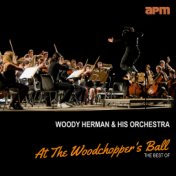 At The Woodchopper's Ball - The Best Of