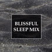 Blissful Sleep Mix - Complete Relaxation for Deep Sleep, Stress Relief, Yoga Sessions and Meditation, and for Better Mental Heal...