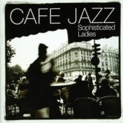 Café Jazz - Sophisticated Ladies Vol 2