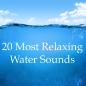20 Most Relaxing Water Sounds -  Deeply Therapeutic Ocean and Rain Sounds Compilation for Stress & Anxiety Relief, Help with Med...