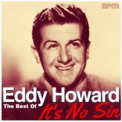 It's No Sin - The Best Of Eddy Howard