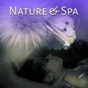 Nature & Spa – Soothing Music for Relaxation, Relief, Pure Massage, Nature Sounds for Body, Wellness, Spa Music