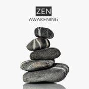 Zen Awakening: Music for Yoga, Meditation, Spiritual and Holistic Practices