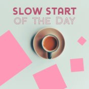 Slow Start of the Day: 15 Delicate & Sentimental Instrumental Sounds for Positive Begin of the Day, Morning Jazz Music, Coffee T...