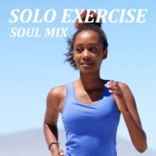 Solo Exercise Soul Mix