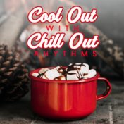 Cool Out with Chill Out Rhythms: Winter Deep Chillout Music 2020
