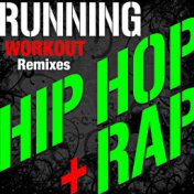 Running (Hip Hop + Rap Workout Remixes)