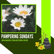 Pampering Sundays - Spa Music Collection 2020