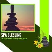 Spa Blessing - 2020 Relaxing And Calming Music