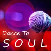 Dance To Soul