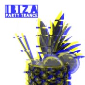 Ibiza Party Trance - Ambient Lounge, Beach House, Chill in Paradise, Deep Vibes