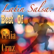 Latin Salsa: Best Of Celia Cruz