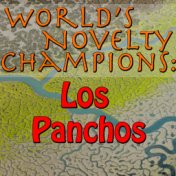 World's Novelty Champions: Los Panchos