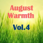 August Warmth, Vol.4