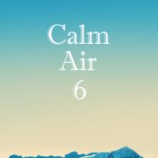 Calm Air, Vol.6