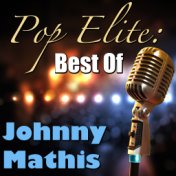 Pop Elite: Best Of Johnny Mathis