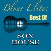 Blues Elite: Best Of Son House