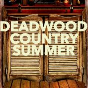 Deadwood Country Summer