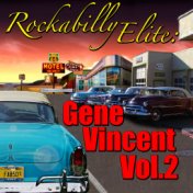 Rockabilly Elite: Gene Vincent, Vol.2