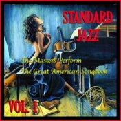 Standard Jazz: The Masters Perform the Great American Songbook, Vol. 1