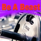 Be A Beast