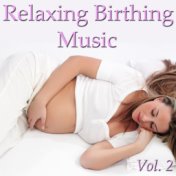 Relaxing Birthing Music Vol. 2