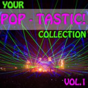 Your Pop - Tastic! Collection, Vol.1