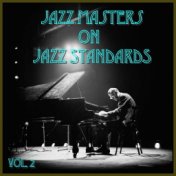 Jazz Masters on Jazz Standards, Vol. 2