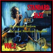 Standard Jazz: The Masters Perform the Great American Songbook, Vol. 2