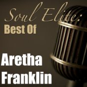 Soul Elite: Best Of Aretha Franklin